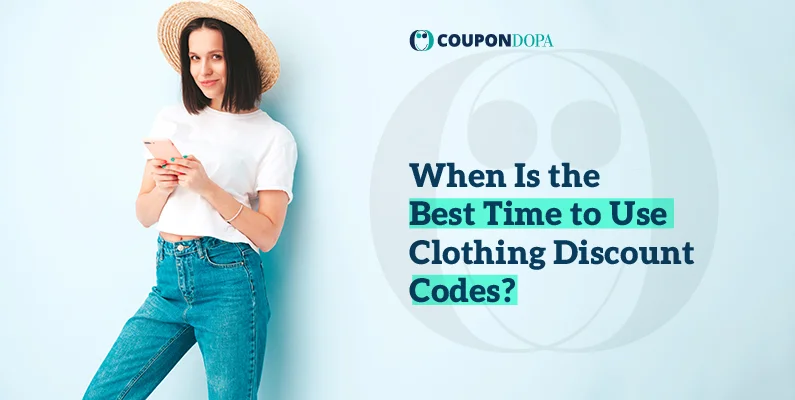 when is the best time to use clothing discount codes - Coupondopa
